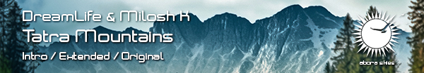 DreamLife and Milosh K presents Tatra Mountains on Abora Recordings
