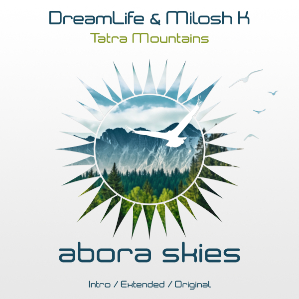 DreamLife and Milosh K presents Tatra Mountains on Abora Recordings