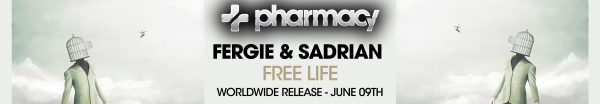 Fergie and Sadrian presents Free Life on Pharmacy Music