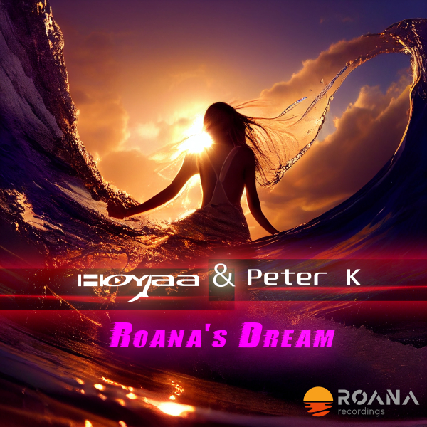 Hoyaa and Peter K presents Roana's Dream on Roana Recordings