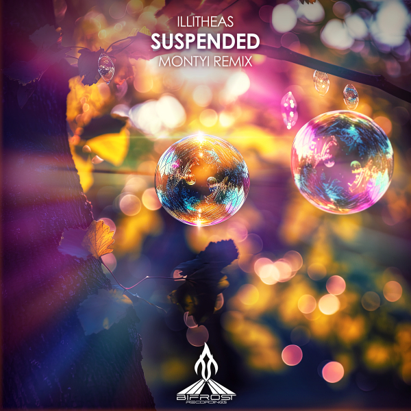 Illitheas presents Suspended (Montyi Remix) on Bifrost Recordings
