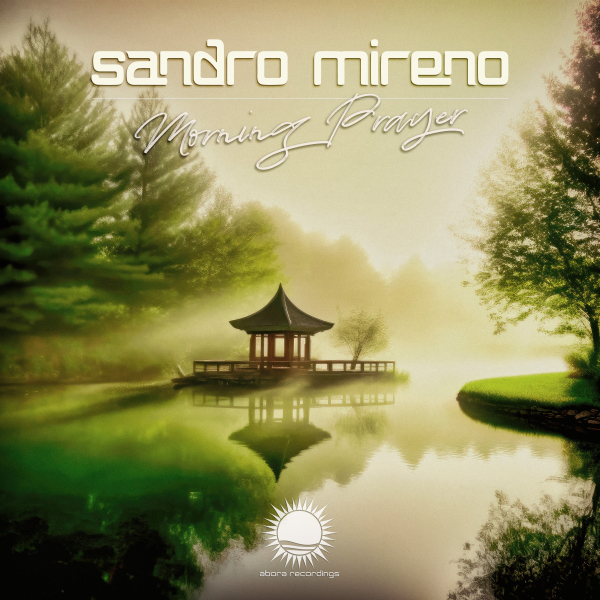 Sandro Mireno presents Morning Prayer on Abora Recordings