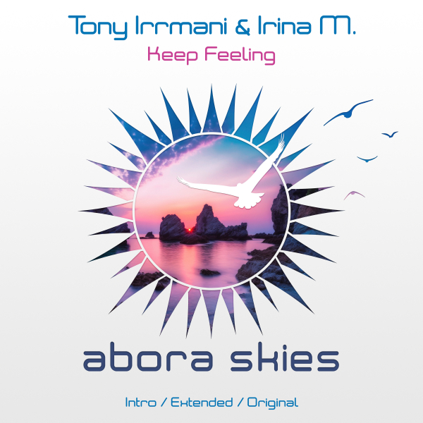Tony Irrmani & Irina M. presents Keep Feeling on Abora Recordings