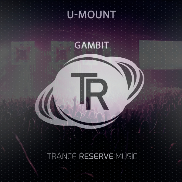 U-Mount presents Gambit on Trance Reserve Music