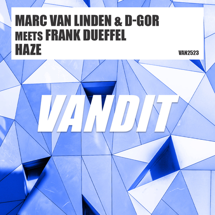 Marc van Linden x D-Gor x Frank Dueffel presents Haze on Vandit Records