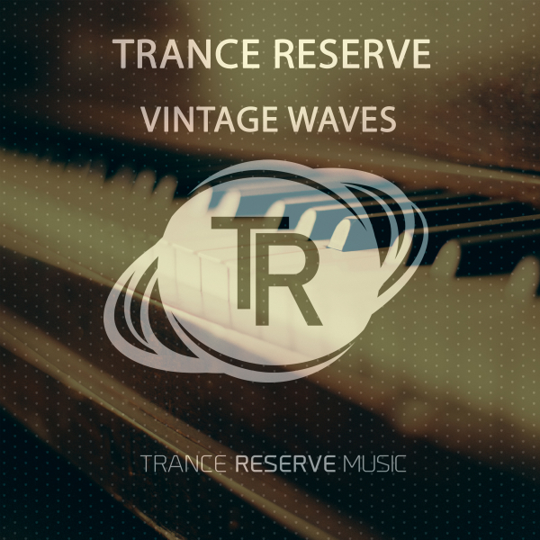 Trance Reserve presents Vintage Waves on Trance Reserve Music