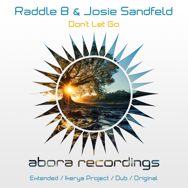 Raddle B and Josie Sandfeld presents Don't Let Go on Abora Recordings