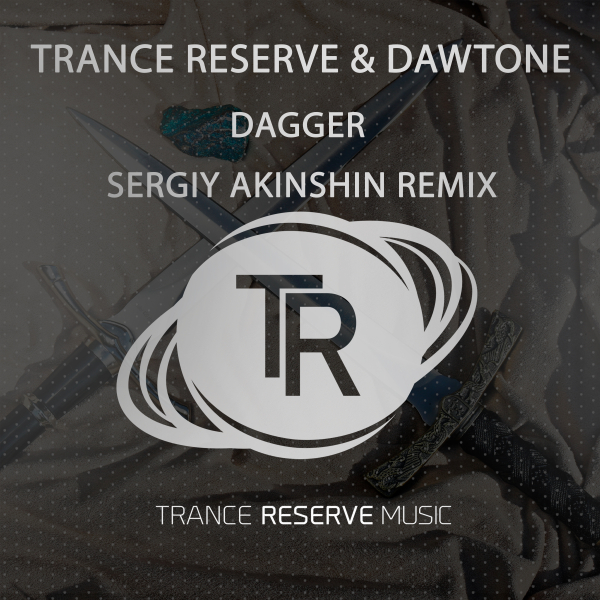 Trance Reserve and DawTone presents Dagger on Trance Reserve Music