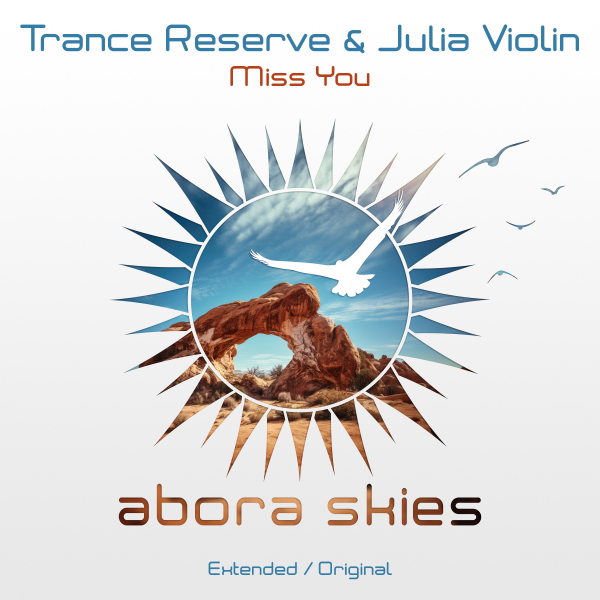 Trance Reserve and Julia Violin presents Miss You on Abora Recordings