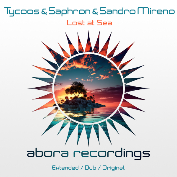 Tycoos and Sandro Mireno with Saphron presents Lost at Sea on Abora Recordings