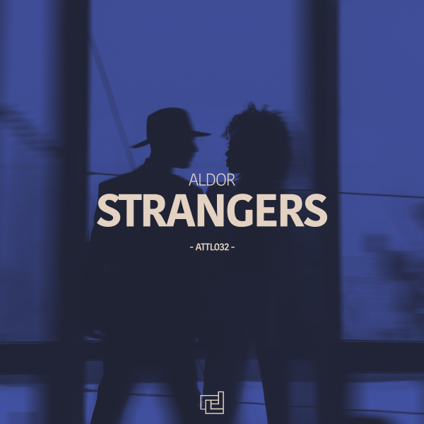 Aldor presents Strangers on A Tribute To Life