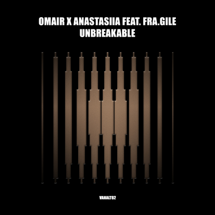 Omair x Anastasiia feat. Fra.Gile presents Unbreakable on Vandit Records