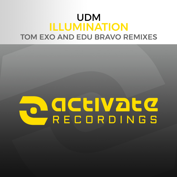 UDM presents Illumination (Remixes) on Activate Recordings