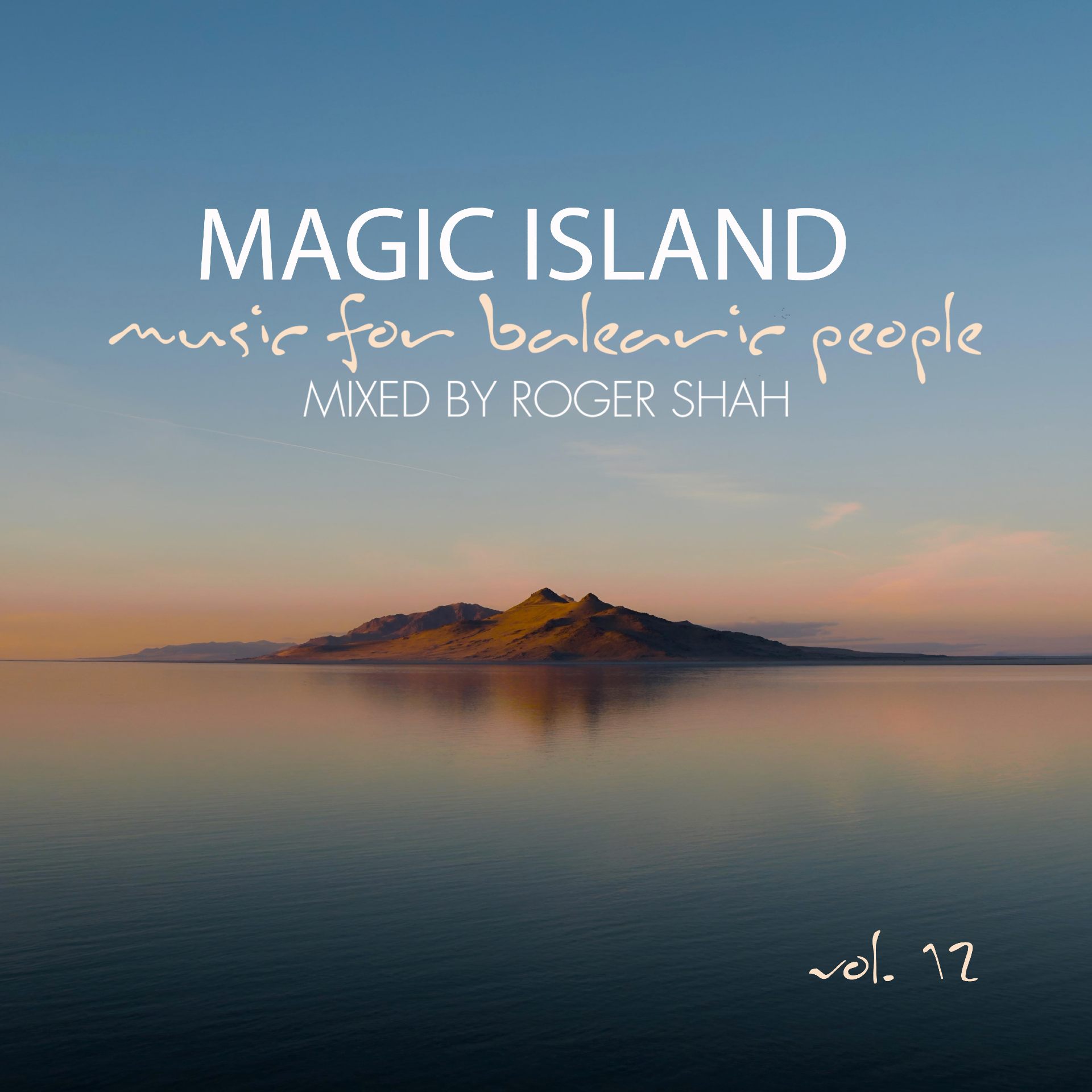 Various Artists presents Magic Island - Music For Balearic People volume 12 mixed by Roger Shah on Black Hole Recordings