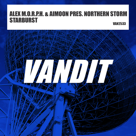 ALEX M.O.R.P.H. and AIMOON pres. NORTHERN STORM presents Starburst on Vandit Records