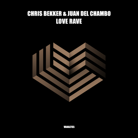 Chris Bekker and Juan Del Chambo presents Love Rave on Vandit Records