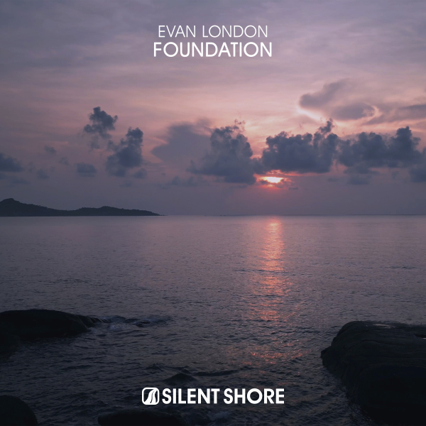 Evan London presents Foundation on Silent Shore Records