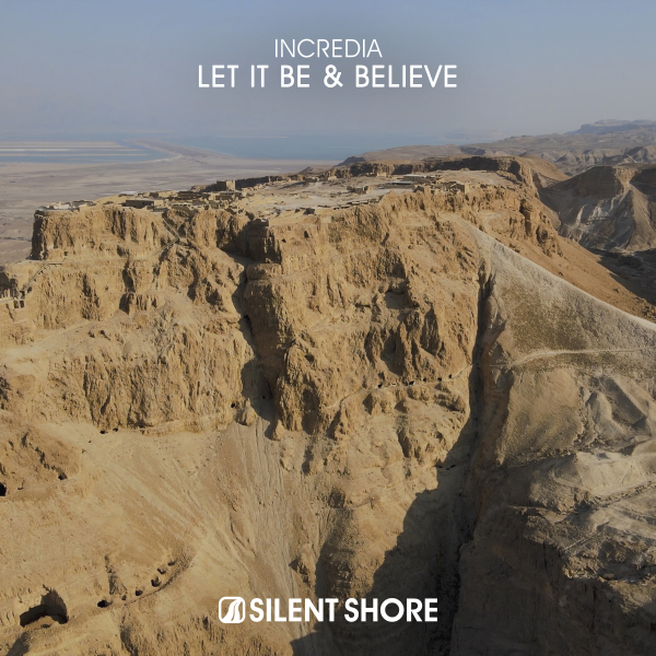 Incredia presents Let It Be plus Believe on Silent Shore Records
