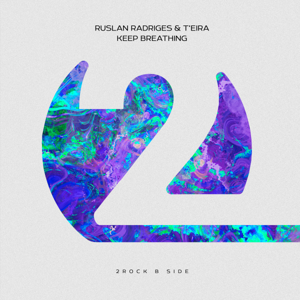 Ruslan Radriges and T'eira presents Keep Breathing on 2Rock Recordings