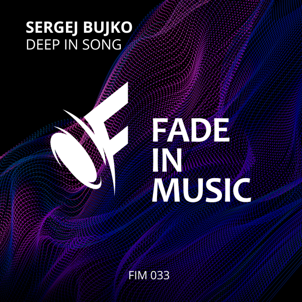 Sergej Bujko presents Deep In Song EP on Fade In Music