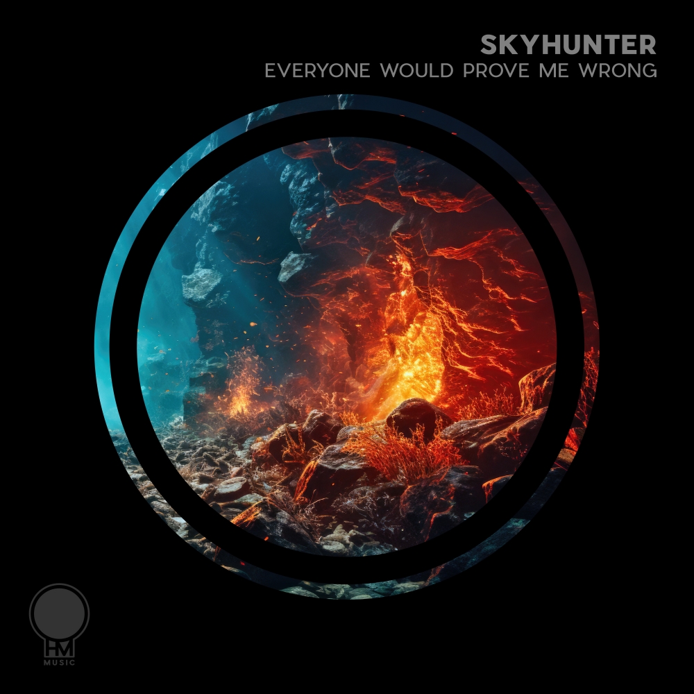 Skyhunter presents Everyone Would Prove Me Wrong on OHM Music