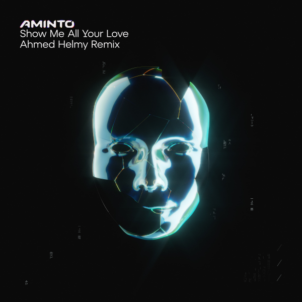 AMINTO presents Show Me All Your Love (Ahmed Helmy Remix) on Aminto Music