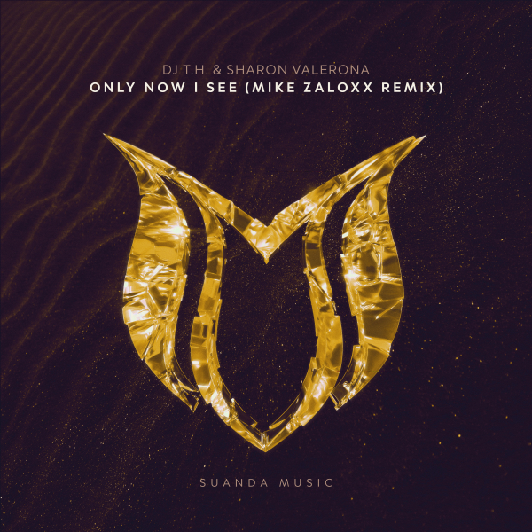 DJ T.H. and Sharon Valerona presents Only Now I See (Mike Zaloxx Remix) on Suanda Music