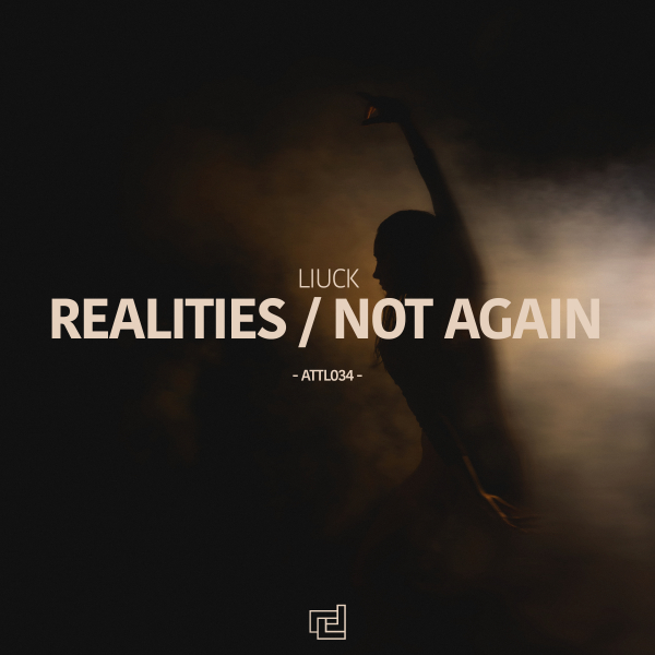 Liuck presents Realities plus Not Again EP on A Tribute To Life