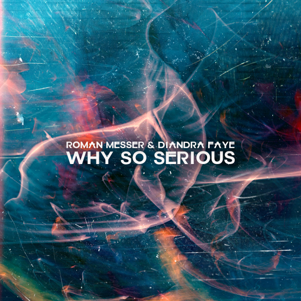 Roman Messer and Diandra Faye presents Why So Serious on Suanda Music