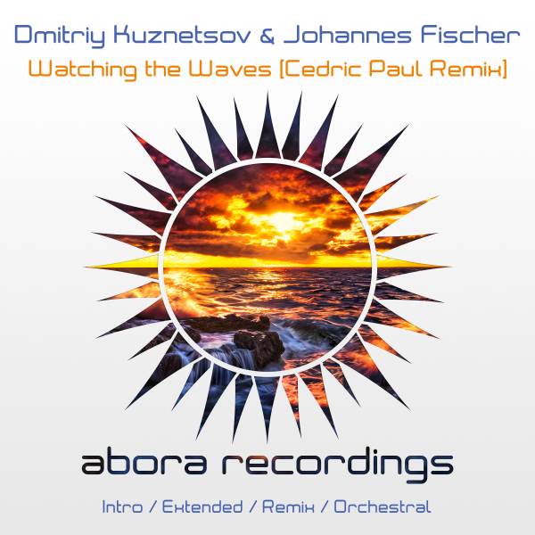 Dmitriy Kuznetsov and Johannes Fischer presents Watching the Waves (Cedric Paul Remix) on Abora Recordings