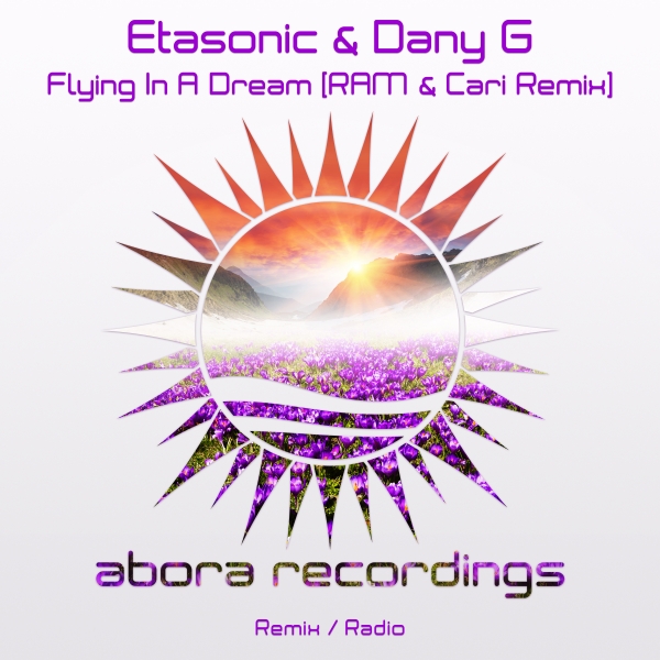 Etasonic and Dany G presents Flying in a Dream (RAM & Cari Remix) on Abora Recordings
