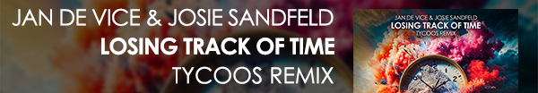 JAN DE VICE and Josie Sandfeld presents Losing Track Of Time (Tycoos Remix) on Bifrost Recordings