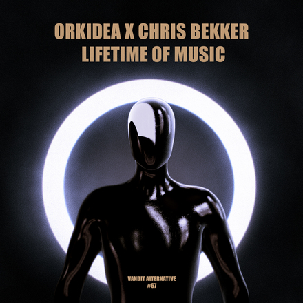 Orkidea and Chris Bekker presents Lifetime Of Music on Vandit Records