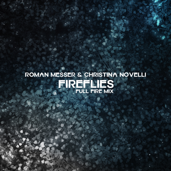 Roman Messer and Christina Novelli presents Fireflies (Full Fire Mix) on Suanda Music