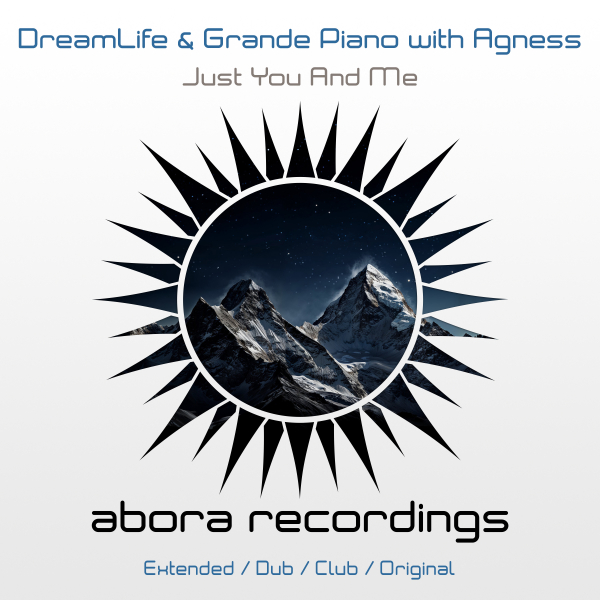 DreamLife and Grande Piano with Agness presents Just You And Me on Abora Recordings