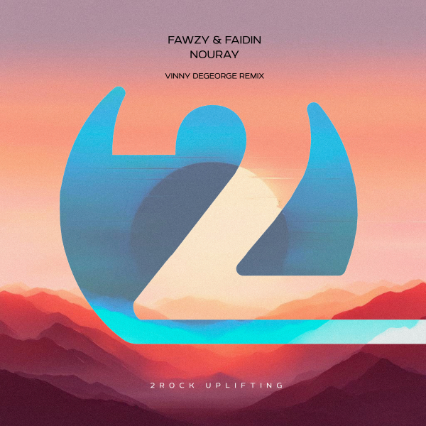 FAWZY and Faidin presents Nouray (Vinny DeGeorge Remix) on 2Rock Recordings