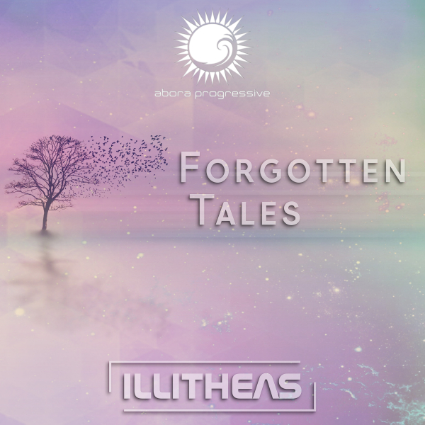 Illitheas presents Forgotten Tales on Abora Recordings