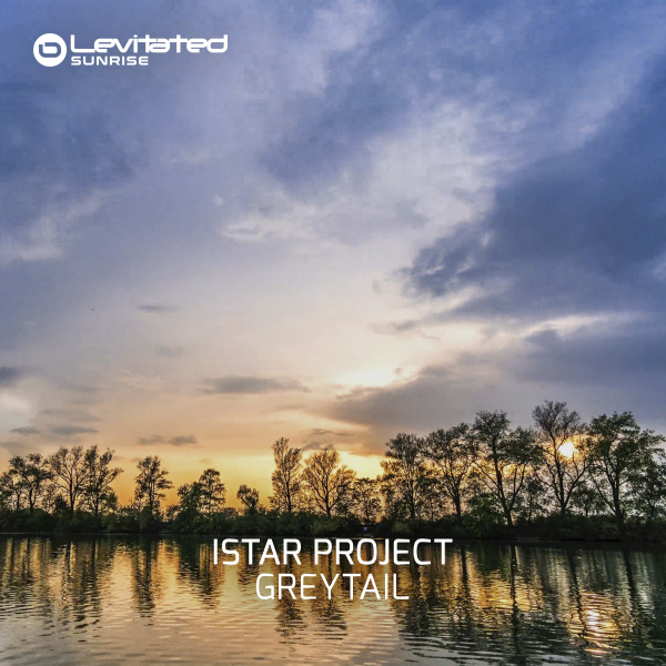 Istar Project presents Greytail on Levitated Music