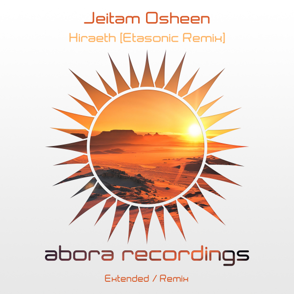 Jeitam Osheen presents Hiraeth (Etasonic Remix) on Abora Recordings