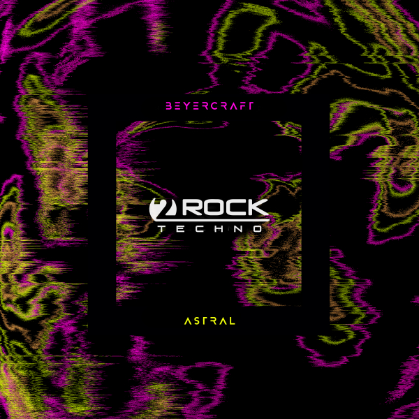 Beyercraft presents Astral on 2Rock Recordings