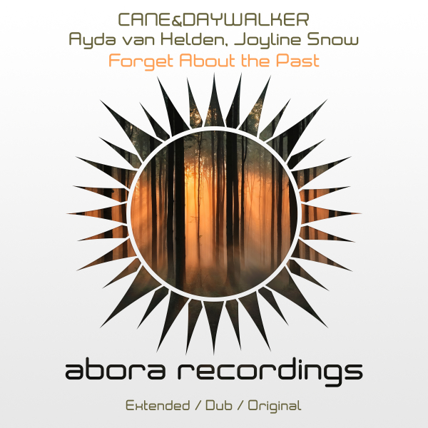 CANE&DAYWALKER, Ayda van Helden, Joyline Snow presents Forget About the Past on Abora Recordings