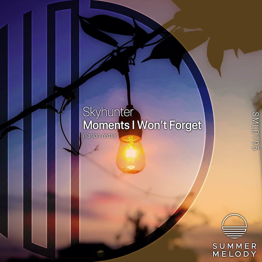 Skyhunter presents Moments I Won't Forget (Illarion Remix) on Summer Memory Records