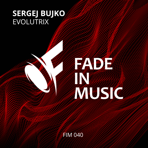 Sergej Bujko presents Evolutrix on Fade In Music