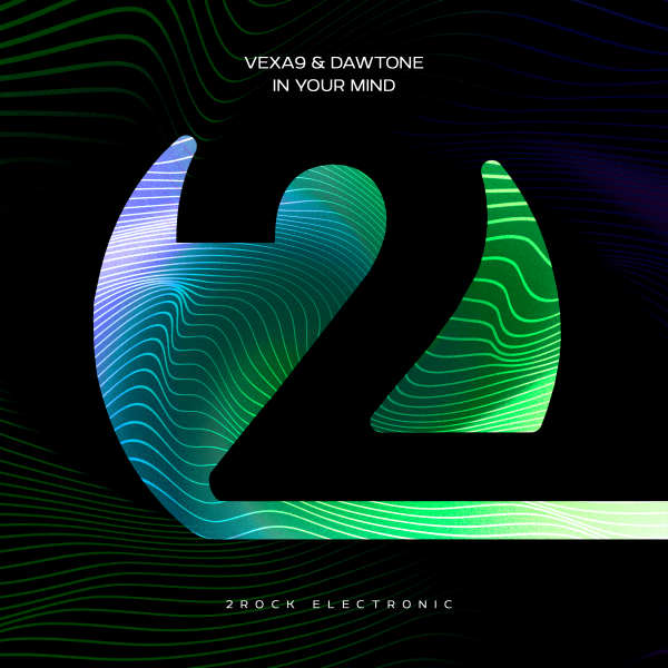 Vexa9 and DaWTone presents In Your Mind on 2Rock Recordings