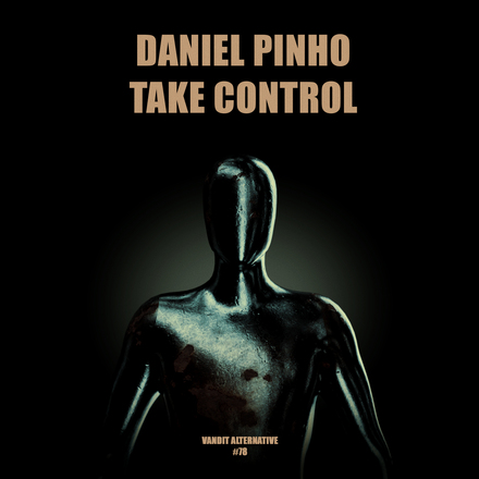 Daniel Pinho presents Take Control on Vandit Records