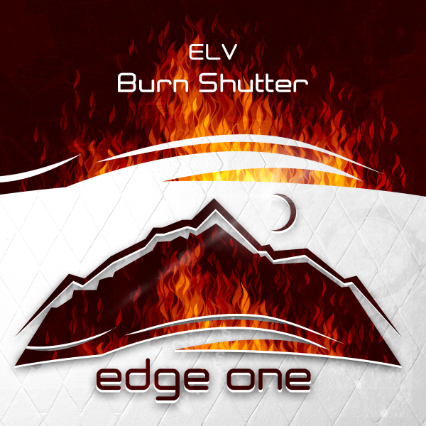 ELV presents Burn Shutter on Edge Records