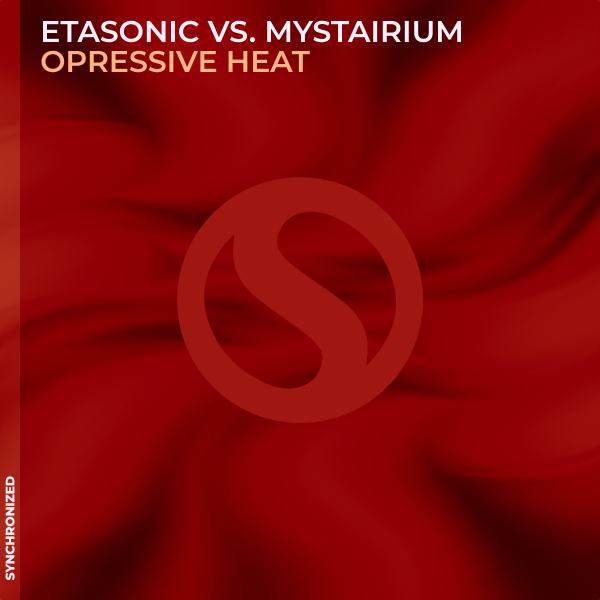 Etasonic vs. Mystairium presents Opressive Heat on Synchronized Music