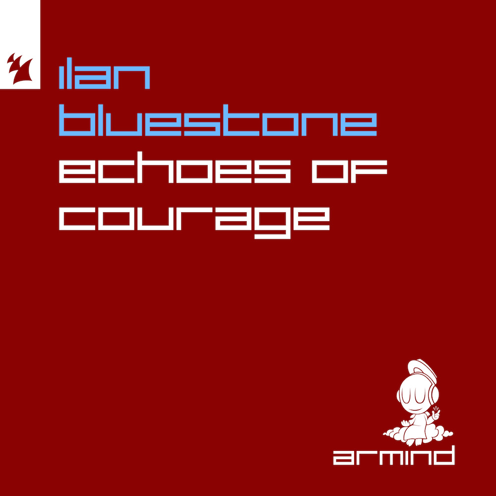 Ilan Bluestone presents Echoes of Courage on Armind