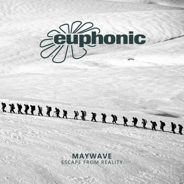 Maywave presents Escape from Reality on Euphonic