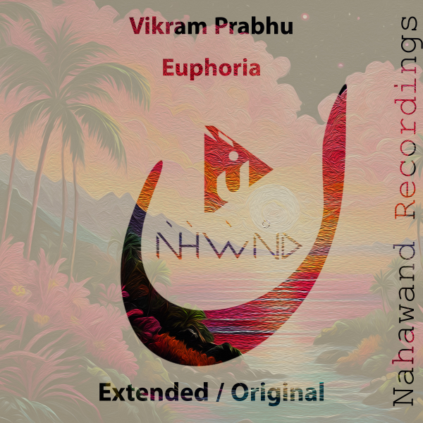 Vikram Prabhu presents Euphoria on Nahawand Recordings